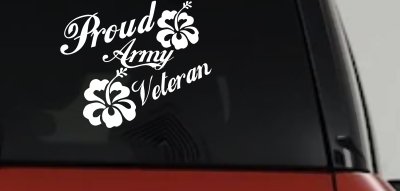 Proud Army Veteran Hibiscus Flowers Military Car or Truck Window Vinyl Decal Sticker