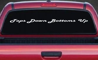 Tops Down Bottoms Up Country Car or Truck Window Decal Sticker