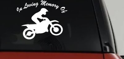 In Loving Memory Of Dirt Biker Moto Sports Car or Truck Window Vinyl Decal Sticker