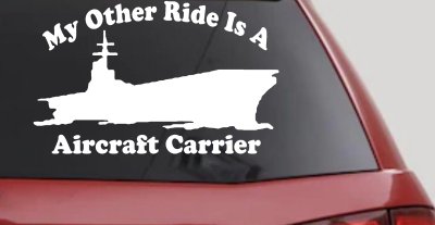 My Other Ride Is A Aircraft Carrier Military Car or Truck Window Vinyl Decal Sticker