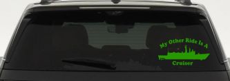 My Other Ride Is A Cruiser Military Car or Truck Window Decal Sticker (Lime)