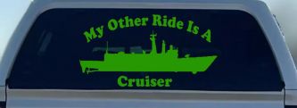 My Other Ride Is A Cruiser Military Car or Truck Window Vinyl Decal Sticker (Lime)