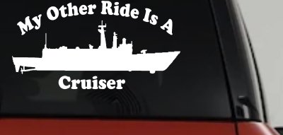 My Other Ride Is A Cruiser Military Car or Truck Window Vinyl Decal Sticker