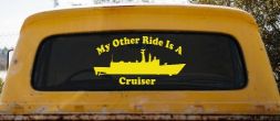 My Other Ride Is A Cruiser Military Car or Truck Window Vinyl Decal Sticker (Yellow)
