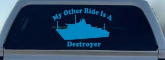My Other Ride Is A Destroyer Military Car or Truck Window Vinyl Decal Sticker (Blue)