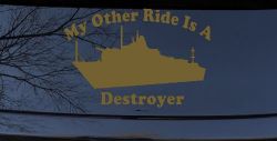 My Other Ride Is A Destroyer Military Car or Truck Window Decal Sticker (Gold)