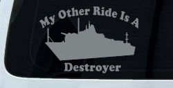 My Other Ride Is A Destroyer Military Car or Truck Window Decal Sticker (Telegrey)