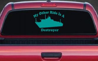 My Other Ride Is A Destroyer Military Car or Truck Window Decal Sticker (Turquoise)