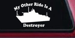 My Other Ride Is A Destroyer Military Car or Truck Window Decal Sticker