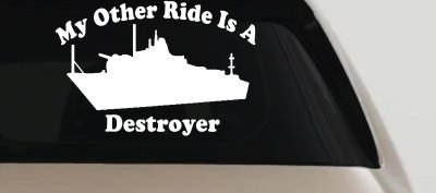 My Other Ride Is A Destroyer Military Car or Truck Window Vinyl Decal Sticker