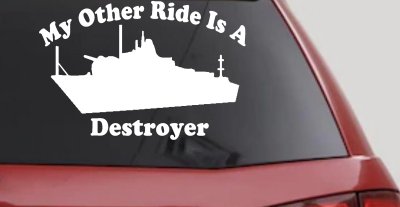 My Other Ride Is A Destroyer Military Car or Truck Window Vinyl Decal Sticker