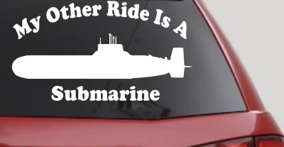 My Other Ride Is A Submarine Military Car or Truck Window Vinyl Decal Sticker