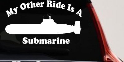 My Other Ride Is A Submarine Military Car or Truck Window Vinyl Decal Sticker