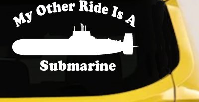 My Other Ride Is A Submarine Military Car or Truck Window Vinyl Decal Sticker