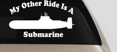 My Other Ride Is A Submarine Military Car or Truck Window Vinyl Decal Sticker