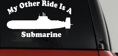 My Other Ride Is A Submarine Military Car or Truck Window Vinyl Decal Sticker