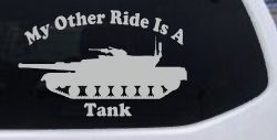 My Other Ride Is A Tank Military Car or Truck Window Decal Sticker (Light Gray)