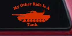 My Other Ride Is A Tank Military Car or Truck Window Decal Sticker (Orange Red)