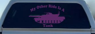 My Other Ride Is A Tank Military Car or Truck Window Decal Sticker (Violet)