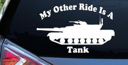My Other Ride Is A Tank Military Car or Truck Window Decal Sticker