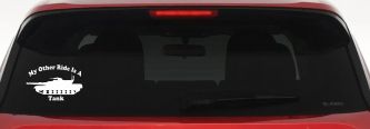 My Other Ride Is A Tank Military Car or Truck Window Decal Sticker (White)