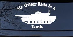 My Other Ride Is A Tank Military Car or Truck Window Decal Sticker