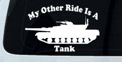 My Other Ride Is A Tank Military Car or Truck Window Decal Sticker