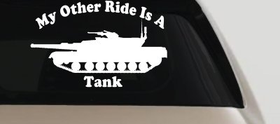 My Other Ride Is A Tank Military Car or Truck Window Vinyl Decal Sticker
