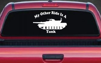 My Other Ride Is A Tank Military Car or Truck Window Decal Sticker