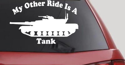 My Other Ride Is A Tank Military Car or Truck Window Vinyl Decal Sticker