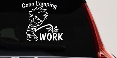 Gone Camping Pee On Work Car or Truck Window Vinyl Decal Sticker