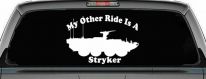My Other Ride Is A Stryker Military Car or Truck Window Decal Sticker