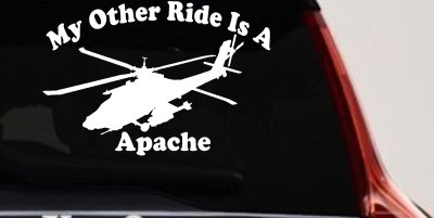 My Other Ride Is A Apache Helicopter Military Car or Truck Window Vinyl Decal Sticker