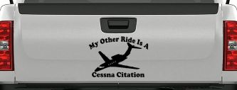 My Other Ride Is A Cessna Citation Military Car or Truck Window Decal Sticker (Black)