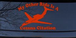 My Other Ride Is A Cessna Citation Military Car or Truck Window Decal Sticker (Orange Red)