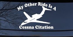 My Other Ride Is A Cessna Citation Military Car or Truck Window Decal Sticker