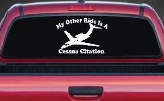 My Other Ride Is A Cessna Citation Military Car or Truck Window Decal Sticker