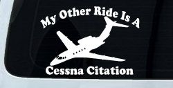 My Other Ride Is A Cessna Citation Military Car or Truck Window Decal Sticker