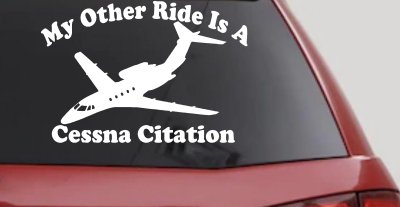 My Other Ride Is A Cessna Citation Military Car or Truck Window Vinyl Decal Sticker