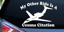 My Other Ride Is A Cessna Citation Military Car or Truck Window Decal Sticker