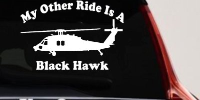 My Other Ride Is A Black Hawk Helicopter Military Car or Truck Window Vinyl Decal Sticker