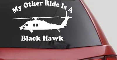 My Other Ride Is A Black Hawk Helicopter Military Car or Truck Window Vinyl Decal Sticker