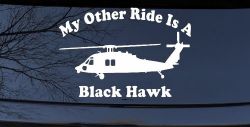 My Other Ride Is A Black Hawk Helicopter Military Car or Truck Window Decal Sticker