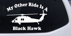 My Other Ride Is A Black Hawk Helicopter Military Car or Truck Window Decal Sticker