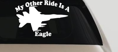 My Other Ride Is A Eagle Military Car or Truck Window Vinyl Decal Sticker