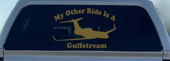 My Other Ride Is A Gulfstream Military Car or Truck Window Decal Sticker (Gold)