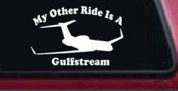 My Other Ride Is A Gulfstream Military Car or Truck Window Decal Sticker