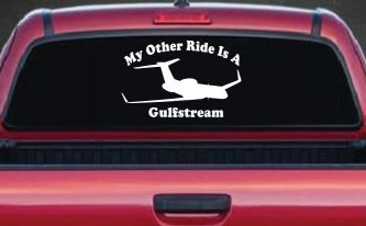My Other Ride Is A Gulfstream Military Car or Truck Window Decal Sticker