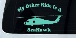 My Other Ride Is A SeaHawk Military Car or Truck Window Vinyl Decal Sticker (Mint)