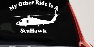 My Other Ride Is A SeaHawk Military Car or Truck Window Vinyl Decal Sticker